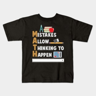 Math Mistakes Allow Thinking To Happen Cool Math Teacher Kids T-Shirt